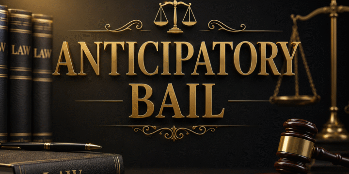 Anticipatory Bail Process in India: Expert Legal Insights and Practical Steps