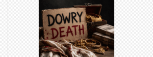 Dowry Death in India: Legal Provisions, Causes, Punishment, and Victim Rights